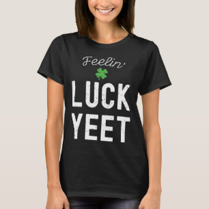 CAMISETA SINTIENDO SUERTE YEET DÍA DE SAN PATRICIO AFORTUNA