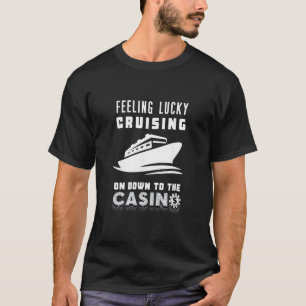 Camiseta Sintiéndose Afortunado Navegando Hacia La Ficha De