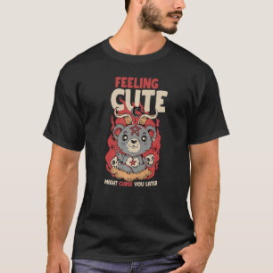 Camiseta Sintiéndose lindos podría maldecirte luego Cute Ba