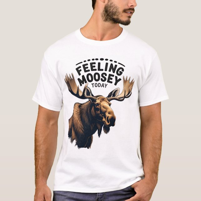 Camiseta Sintiéndose Moosey hoy: Majestic Moose Graphic (Anverso)