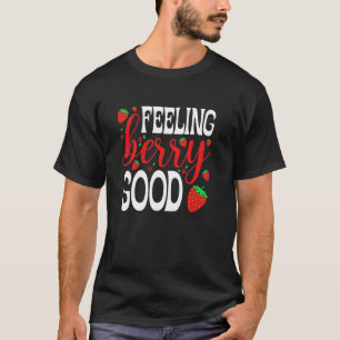 Camiseta Sintiéndose muy bien amante de la fresa dulce