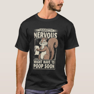 Camiseta Sintiéndose Nervioso, Guerrera de SCI de Ardilla D