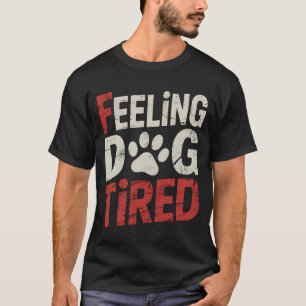 Camiseta Sintiéndose Perro Cansado Divertido Retro Vintage