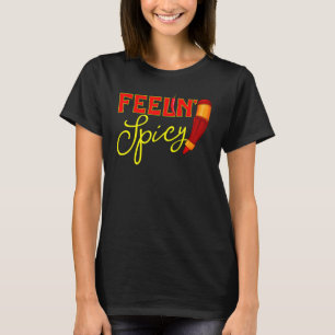 Camiseta Sintiéndose picante para los fanáticos de comer ch