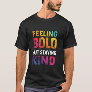 Camiseta SINTIÉNDOSE VALIENTE PERO MANTENIÉNDOSE AMABLE Mot