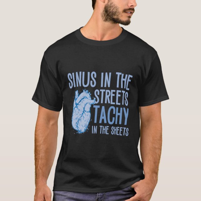 Camiseta Sinus In The Streets Tachy In The Sheets Cardiolog (Anverso)