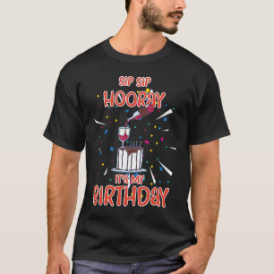 Camiseta Sip Sip Hooray es mi cumpleaños