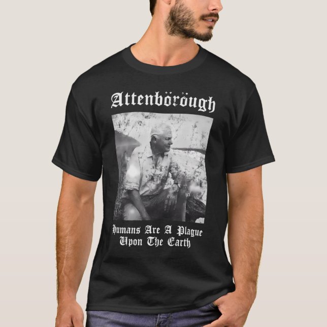 Camiseta Sir David Nbsp Attenborough Humans Is A Plague Up (Anverso)