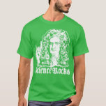 Camiseta Sir Isaac Newton Science Rocks<br><div class="desc">Sir Isaac Newton Science Rocks . Gran camisa para ti mismo,  familia,  abuelo,  abuela,  abuela,  abuela,  abuelo,  mamá,  papá,  hermana,  hermano,  tío,  tía,  hombres,  mujeres o cualquier otra persona</div>