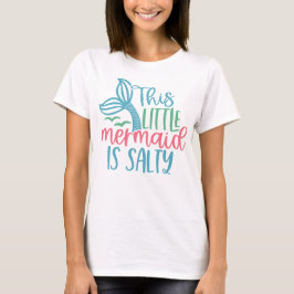 Camiseta Sirena descarada "Esta pequeña sirena es salada"