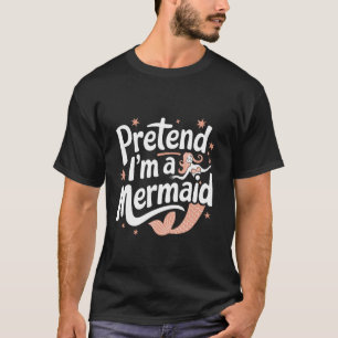Camiseta Sirena Finge que soy una sirena