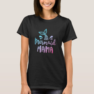 Camiseta Sirena Mamá Mujeres Mamá Mamá Madre Familia Nacimi
