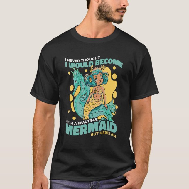 Camiseta Sirena nunca pensé que me convertía en tan hermosa (Anverso)