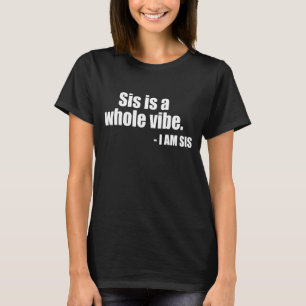 Camiseta Sis Es Toda Una Vibalidad