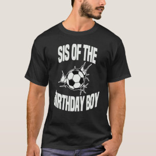 Camiseta Sis Of Birthday Boy Soccer Team Bday Fiesta Foo