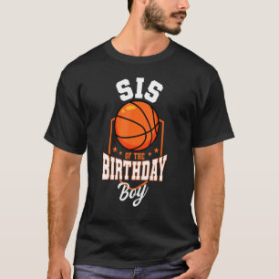 Camiseta Sis Of Birthday Boy Tema Del Baloncesto Parte De B