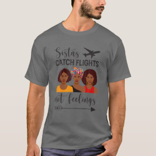 Camiseta Sistas atrapan vuelos sin sentimientos