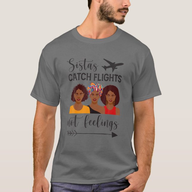Camiseta Sistas atrapan vuelos sin sentimientos (Anverso)