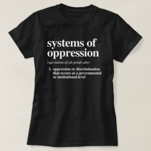 Camiseta Sistemas de definición de opresión