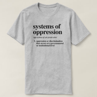 Camiseta Sistemas de definición de opresión