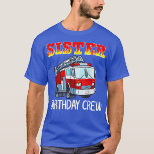 Camiseta Sister Birthday Crew Fire Truck Firefighter Firema