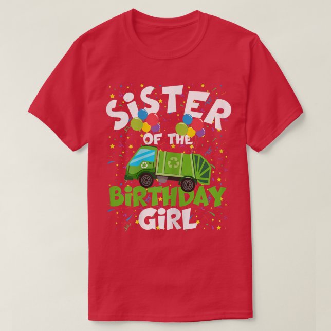 Camiseta Sister Of Birthday Girl Matching Garbage Truck The (Diseño del anverso)