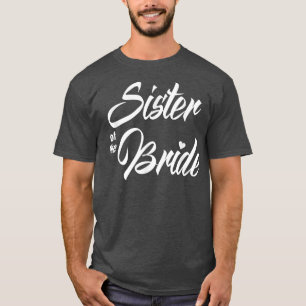 Camiseta Sister Of Bride Wedding Party Funny Matching Brida