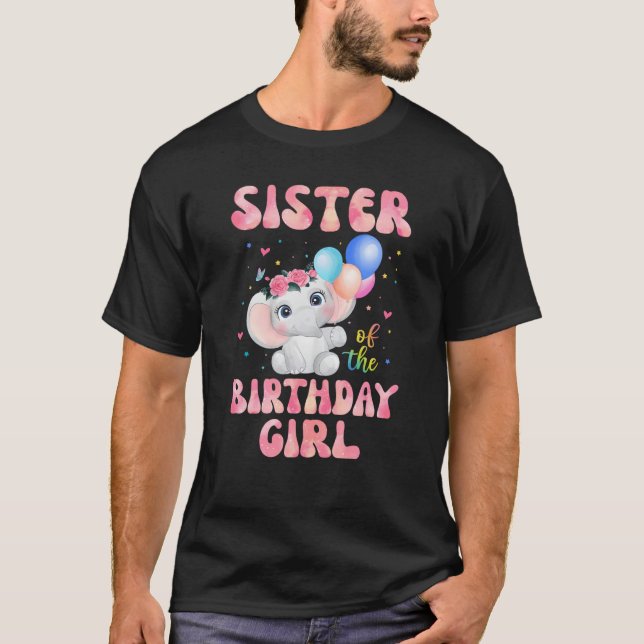 Camiseta Sister of The Birthday Girl Elephant Sister Cousin (Anverso)