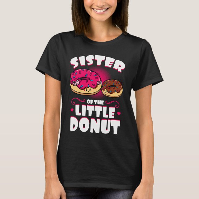 Camiseta Sister Of The Little Donut Dessert Food Doughnut S (Anverso)