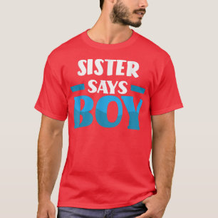 Camiseta Sister Says Boy Gender Reveal Party