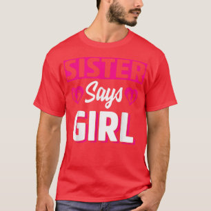 Camiseta Sister Says Girl Cute Gender Reveal Team Pink Baby