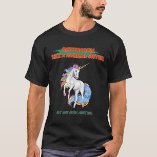 Camiseta Sistercorn But More Awesome Sarcastic Joke