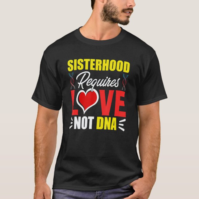 Camiseta Sisterhood Requires Love Not Dna Stepsis Bonus Sis (Anverso)