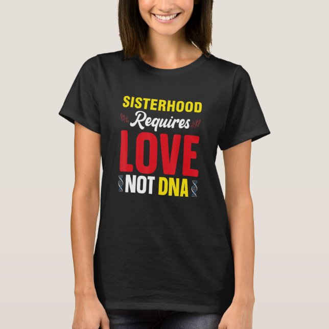 Camiseta Sisterhood Requires Love Not Dna Stepsis Bonus Sis (Anverso)