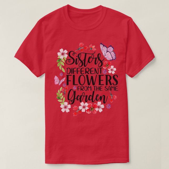 Camiseta Sisters Different Flowers From Same Garden Funny S (Diseño del anverso)