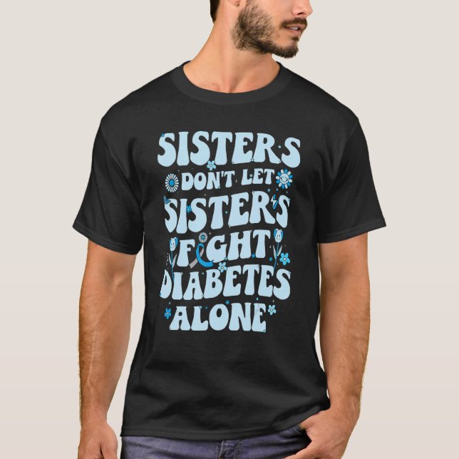 Camiseta Sisters Don't Let Sisters Fight T1d alone Diabetes (Anverso)