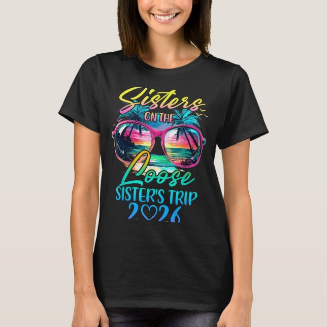 Camiseta Sisters On The Loose Sisters Trip 2026 Funny Summe (Anverso)