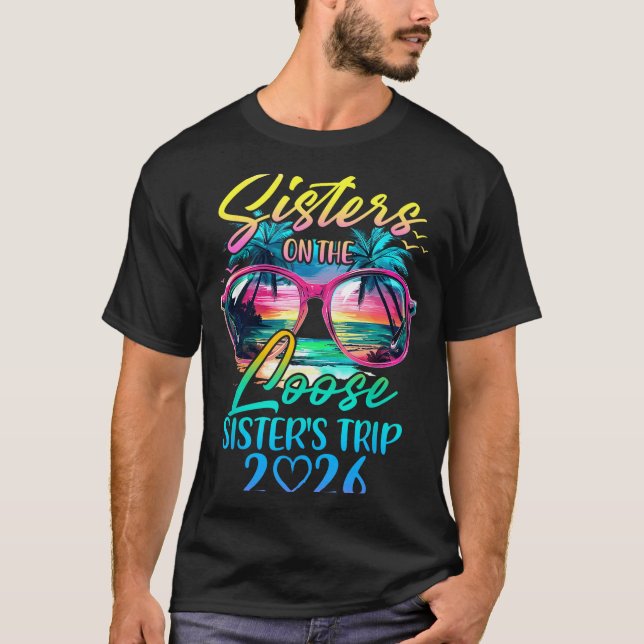 Camiseta Sisters On The Loose Sisters Trip 2026 Funny Summe (Anverso)