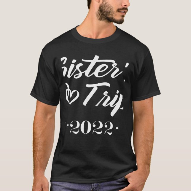 Camiseta Sister's Trip 2022 We Are Trouble when We Are Toge (Anverso)