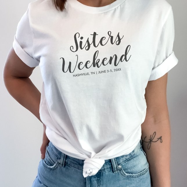 Camiseta Sisters Weekend Away T-shirt Personalizado Fecha (Subido por el creador)