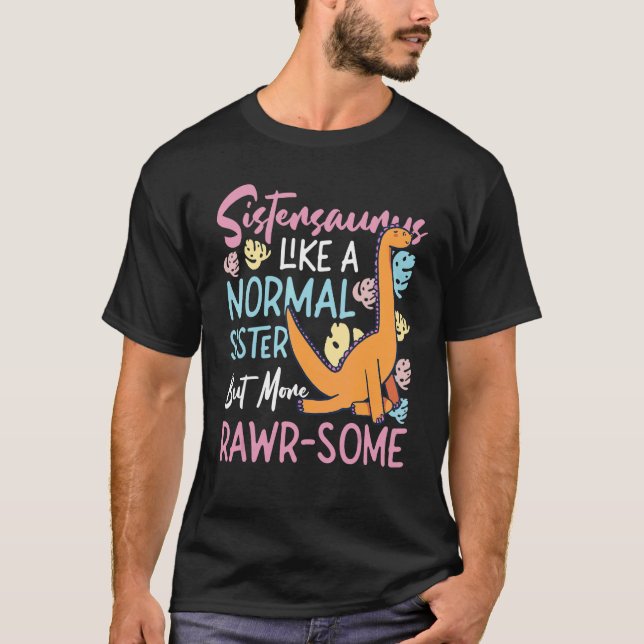 Camiseta Sistersaurus - Like A Normal Sister, But More Rawr (Anverso)