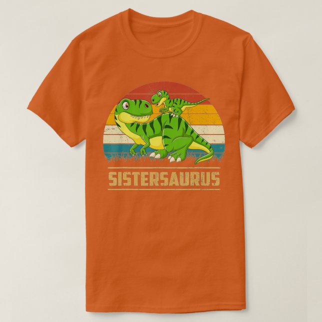 Camiseta Sistersaurus T Rex Dinosaur Sister Saurus Funny Mo (Diseño del anverso)