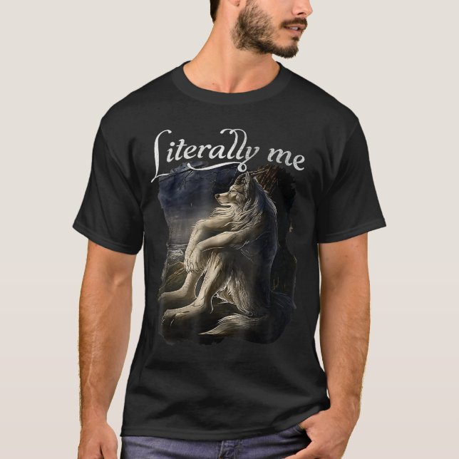 Camiseta Sitting Wolf Literally Me Wolf Funny Dank Meme  (Anverso)