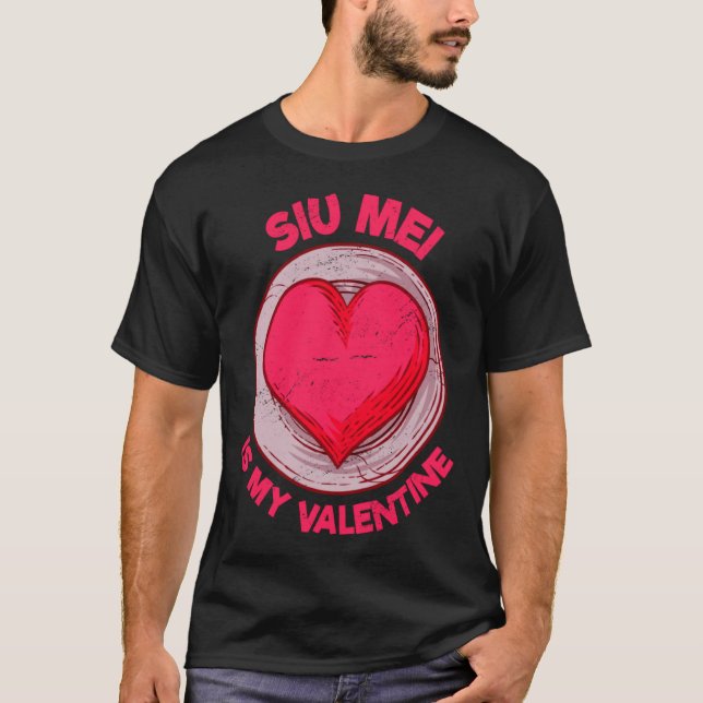 Camiseta Siu Mei Is My Valentine Barbecue Chinese Food Humo (Anverso)