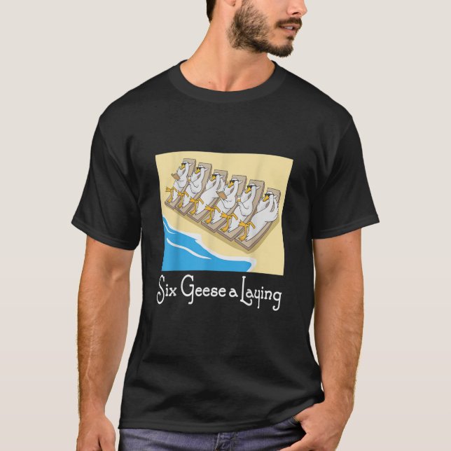 Camiseta Six Geese a Laying 12 Days Christmas Song Funny Xm (Anverso)