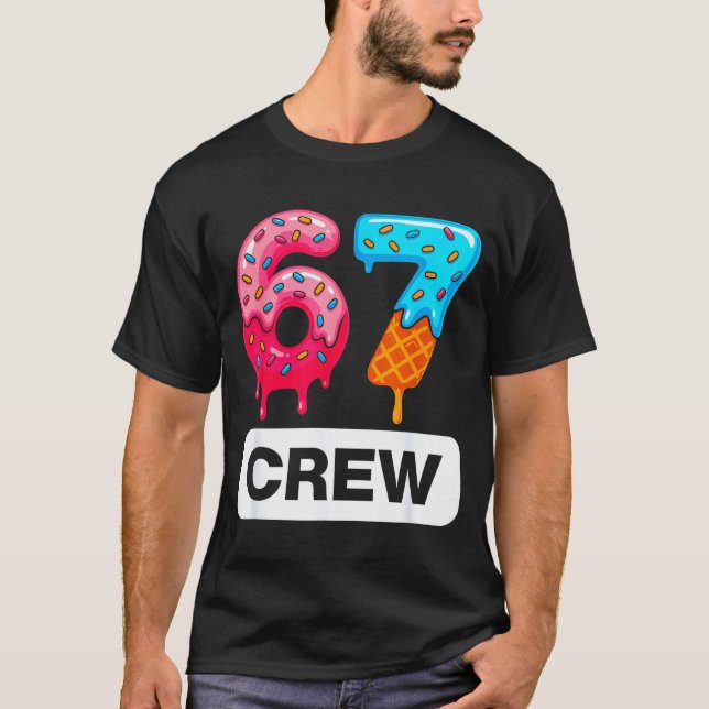 Camiseta Six Seven 67 Birthday Crew Ice Cream Cake Gen Alph (Anverso)