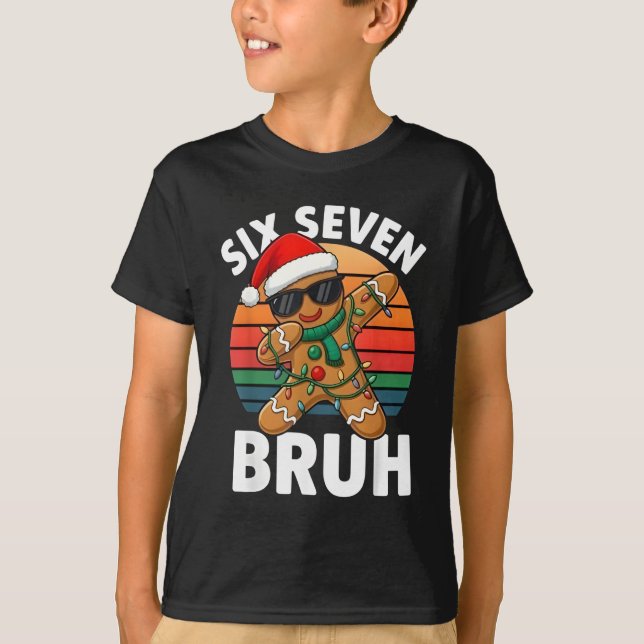 Camiseta Six Seven 6 7 Meme Dabbing Gingerbread Christmas B (Anverso)