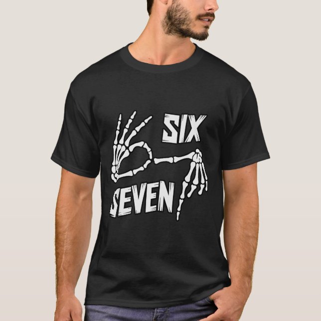 Camiseta Six Seven 6 7 Meme Skeleton Hands Sign  (Anverso)
