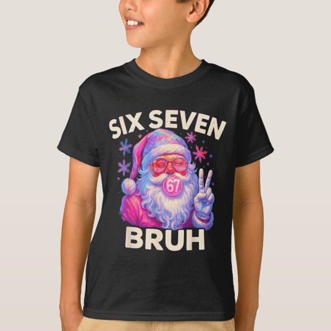 Camiseta Six Seven Bruh 67 Funny Nk Santa Christmas 6 7 Mem (Anverso)