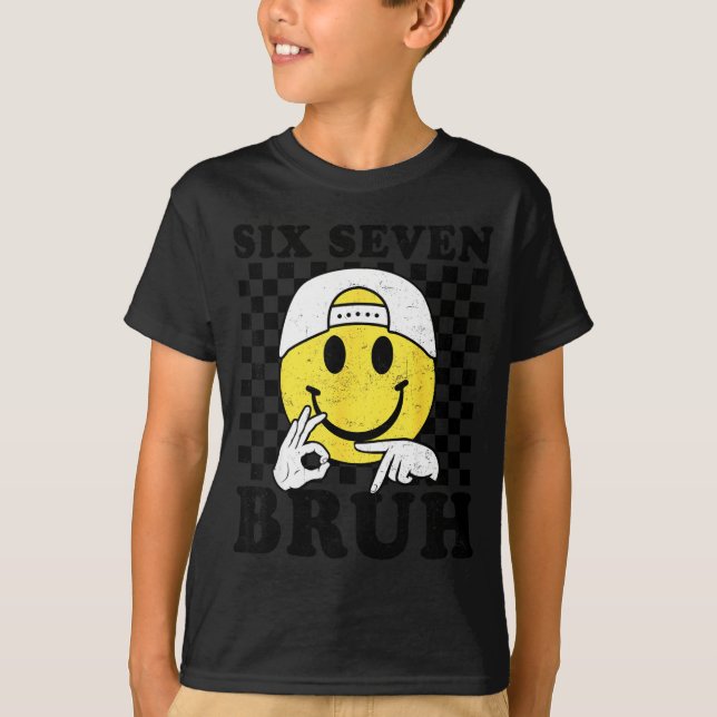 Camiseta Six Seven Bruh 67 Meme Gen Alpha Slang 6 7 Funny B (Anverso)